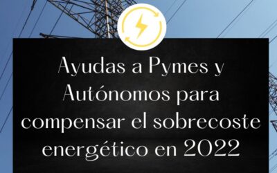 Ayudas a Pymes y Autónomos para compensar el sobrecoste energético en 2022